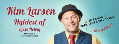 Kim Larsen hyldest show 🎶 Forklædt som voksen 40 år