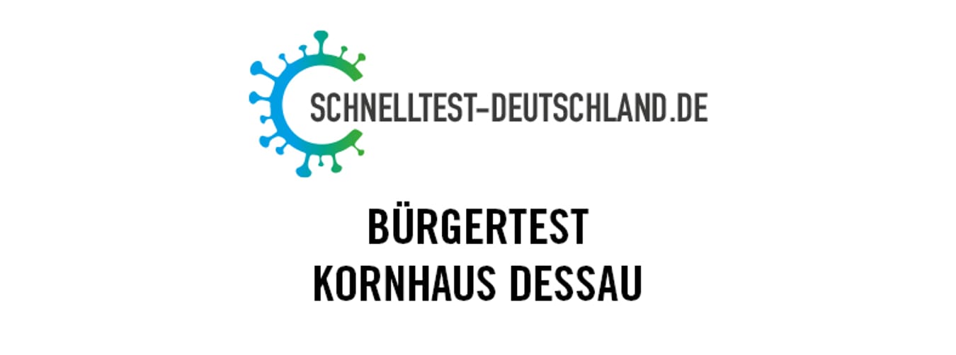 Bürgertest Kornhaus Dessau