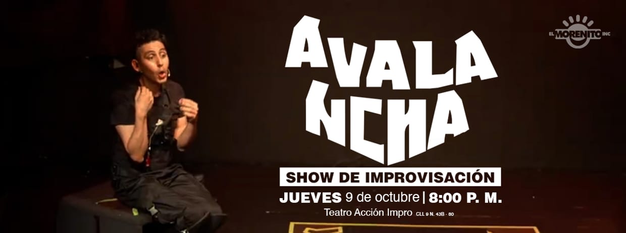 AVALANCHA: SHOW DE IMPROVISACIÓN | El Morenito Inc