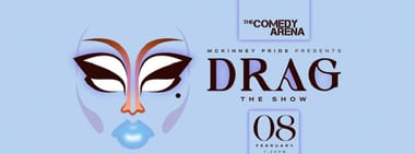 Drag: The Show - 7:30 PM