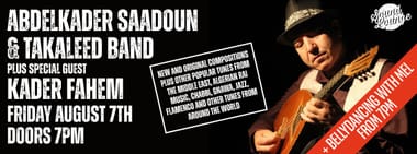 Abdelkader Saadoun & Takaleed Band plus special guest Kader Fahem