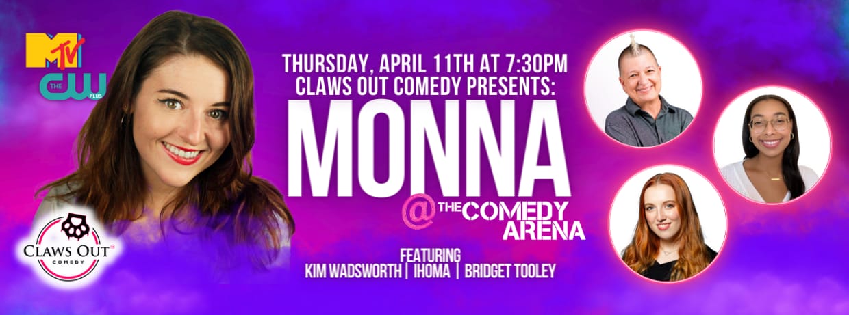 7:30 PM - Claws Out Comedy and The Comedy Arena present: MONNA