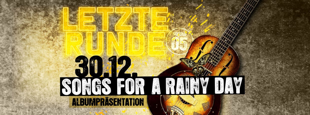 LETZTE RUNDE Vol. 5 - "SONGS FOR A RAINY DAY"