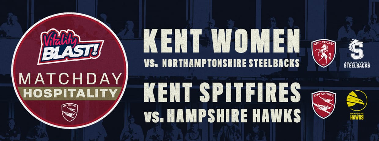 Matchday Hospitality - Kent Spitfires vs. Hampshire Hawks