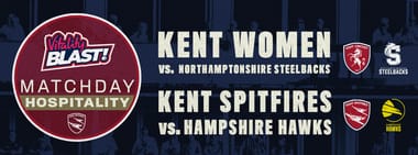 Matchday Hospitality - Kent Spitfires vs. Hampshire Hawks