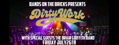 Dirty Work A Tribute to the music of Steely Dan With Special Guests The Brian Griffith Band