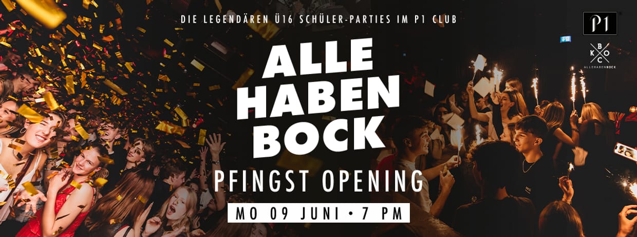 ALLE HABEN BOCK +16 PFINGSTFERIEN OPENING PARTY