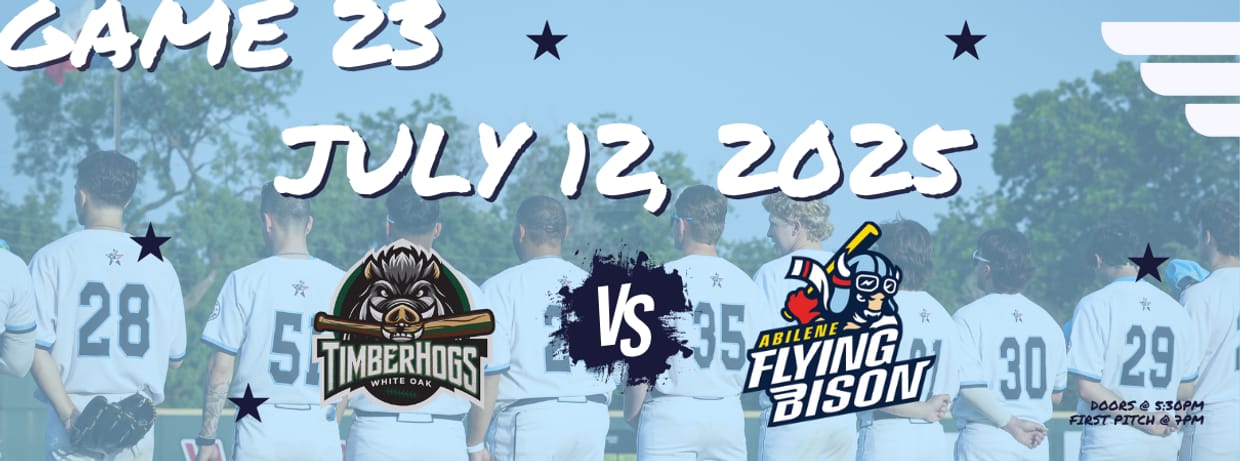 JULY 12TH DOUBLEHEADER - Pineywoods Timberhogs vs. Abilene Flying Bison