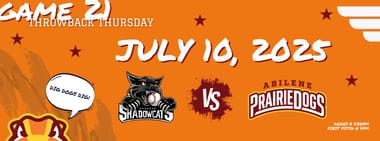 JULY 10TH - Sherman Shadowcats vs. Abilene Flying Bison