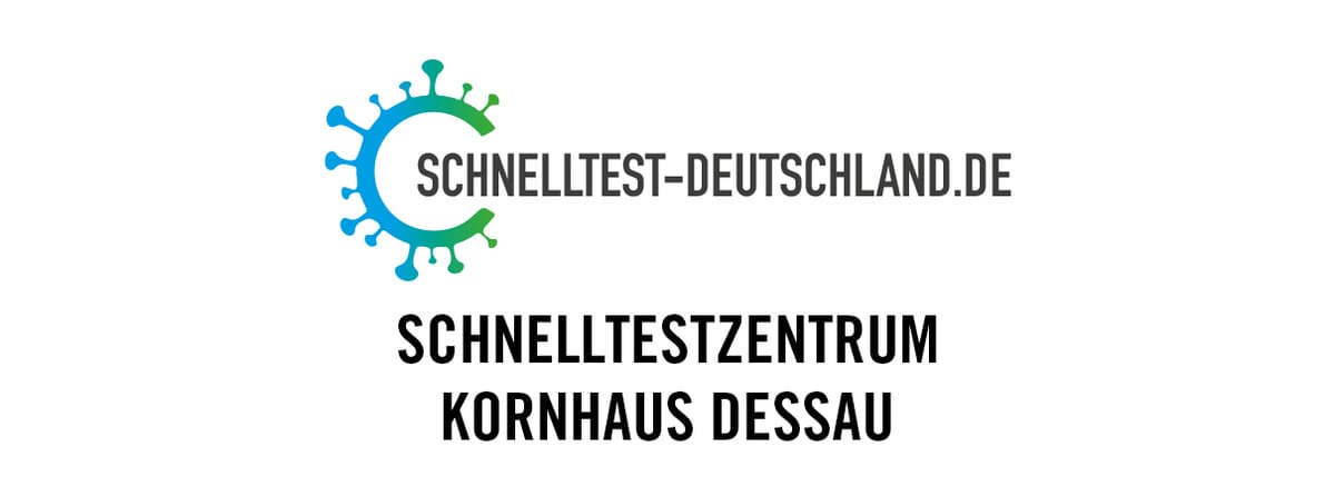 Schnelltestzentrum Kornhaus Dessau