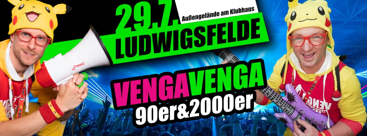 29.07. VENGA VENGA Ludwigsfelde (OPEN AIR am Klubhaus)