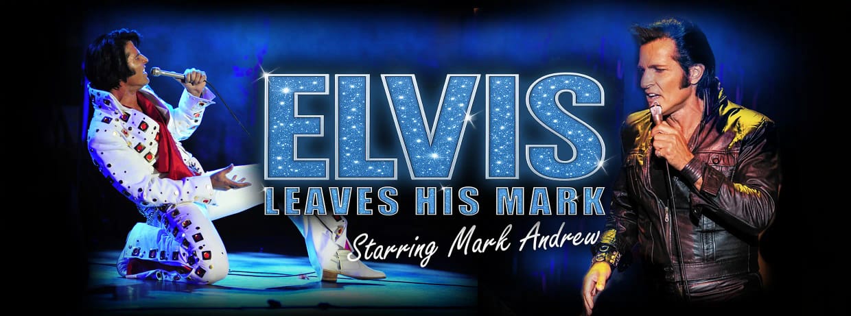 ELVIS Leaves his Mark! Starring Mark Andrew