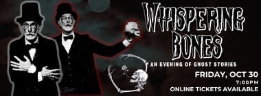 Whispering Bones: An Evening of Ghost Stories