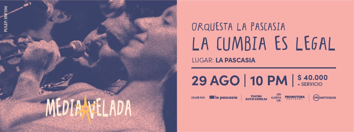 ORQUESTA LA PASCASIA PRESENTA: LA CUMBIA ES LEGAL EN LA PASCASIA