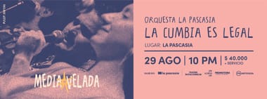 ORQUESTA LA PASCASIA PRESENTA: LA CUMBIA ES LEGAL EN LA PASCASIA