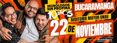 MONÓLOGOS SIN PROPINA - 10 AÑOS - (EN BUCARAMANGA)