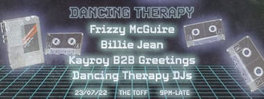 DANCING THERAPY WITH FRIZZY MCGUIRE, BILLIE JEAN, GREETINGS & KAYROY