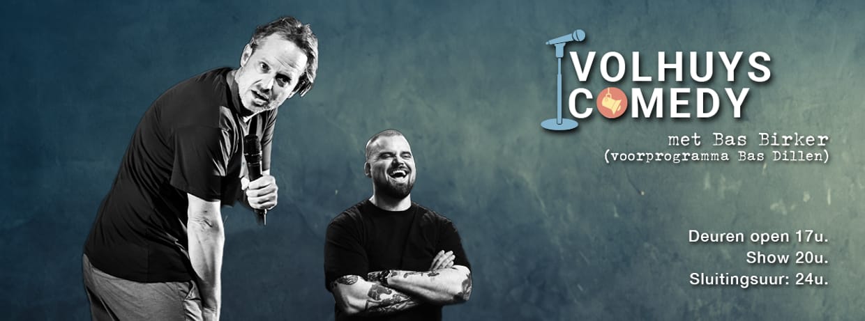 Volhuys Comedy met Bas Birker (voorprogramma Bas Dillen)