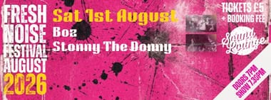 Fresh Noise Festival: Boz + Stonny The Donny (support)