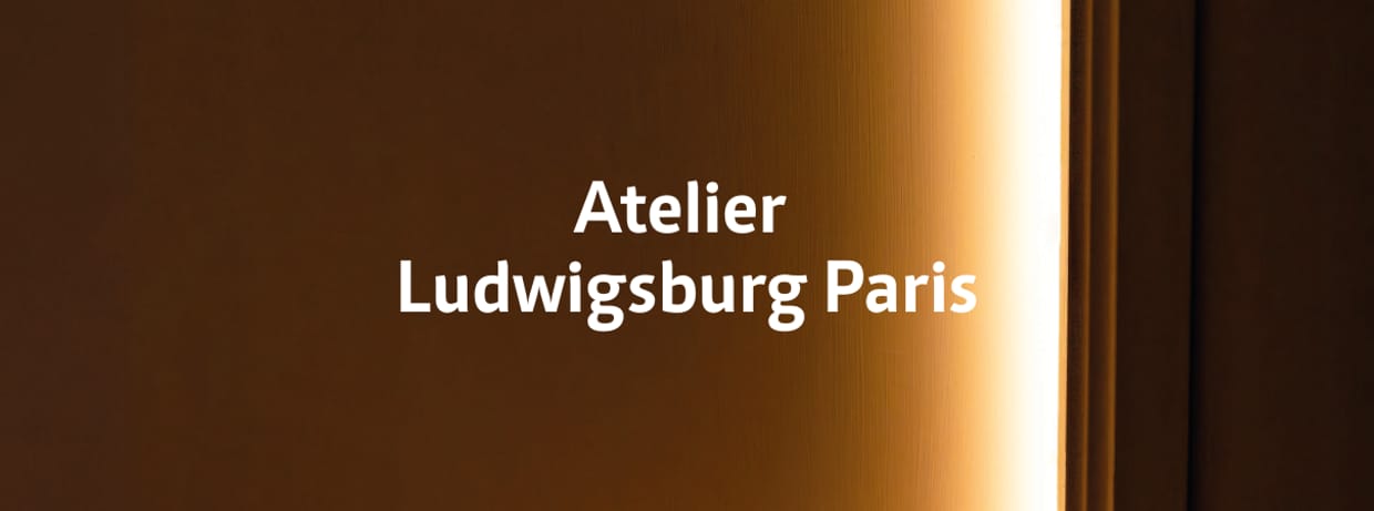 Atelier Ludwigsburg-Paris - Zusatz