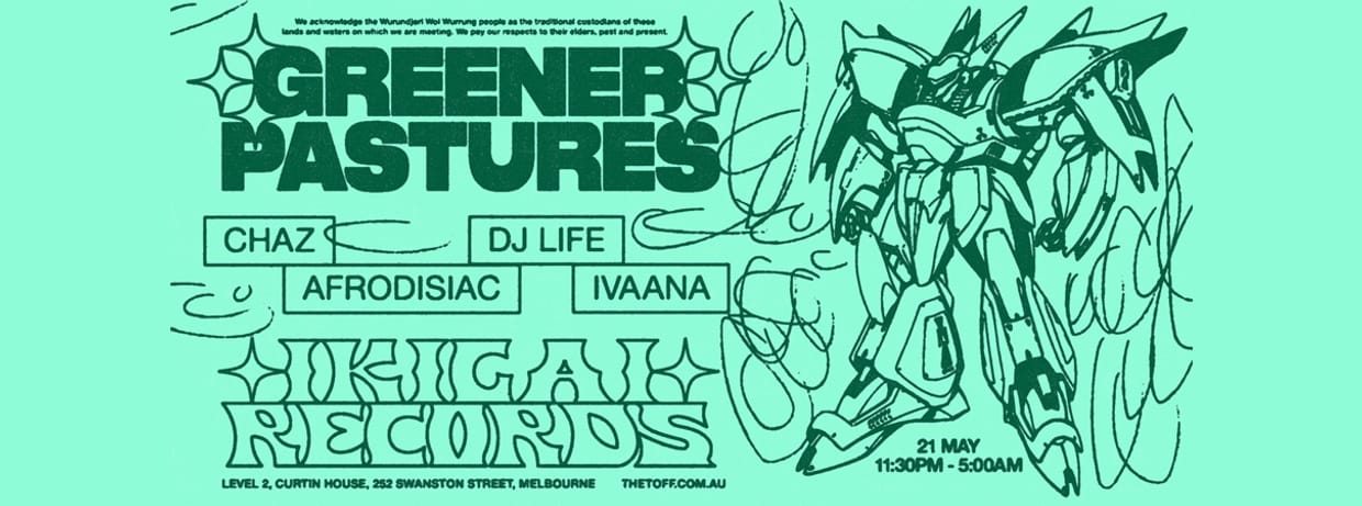 Greener Pastures x Ikigai Records at The Toff (DJ Life + Afrodisiac, Ivaana, Chaz)
