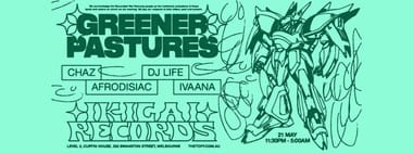 Greener Pastures x Ikigai Records at The Toff (DJ Life + Afrodisiac, Ivaana, Chaz)
