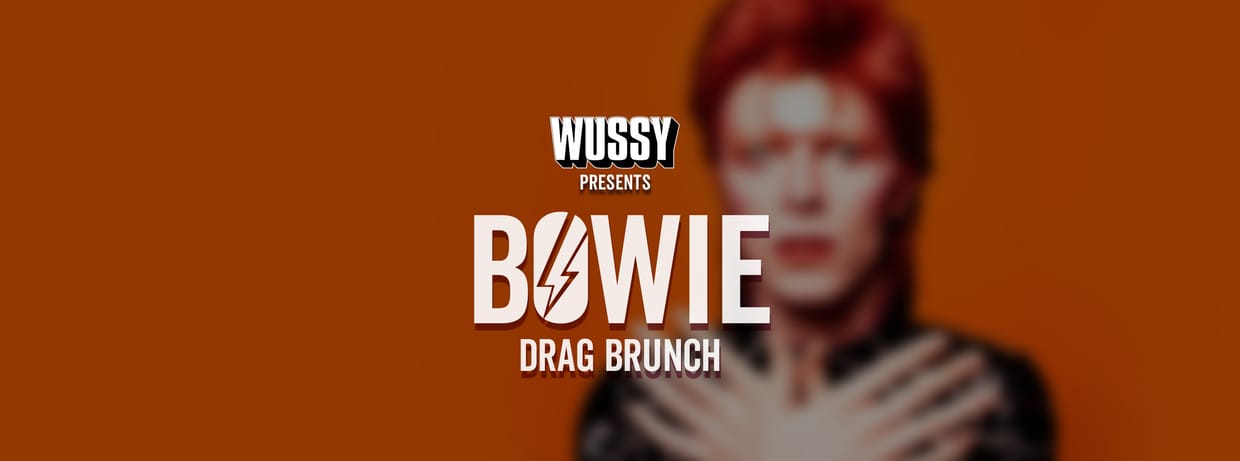 WUSSY Presents Bowie Drag Brunch