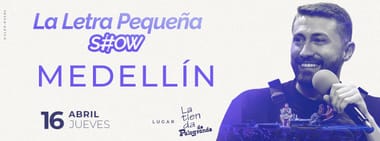 LA LETRA PEQUEÑA SHOW (EN ENVIGADO)