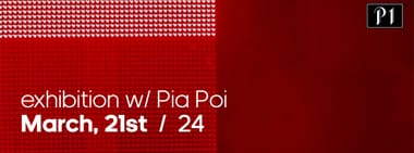 exhibition w/ Pia Poi