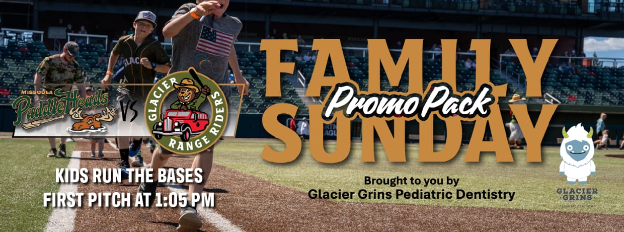 Game #15 Sunday Family Pack Glacier Range Riders vs Missoula Paddleheads - 1:05 pm