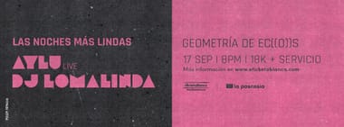 GEOMETRÍA DE ECOS PRESENTA: LAS NOCHES MAS LINDAS