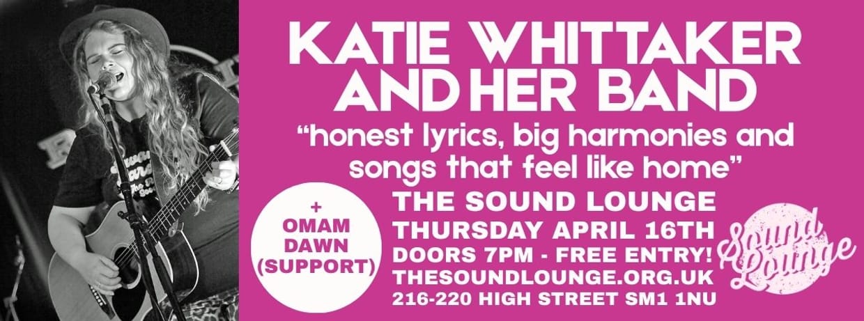 Katie Whittaker (Full Band Show) + Omam Dawn (support)
