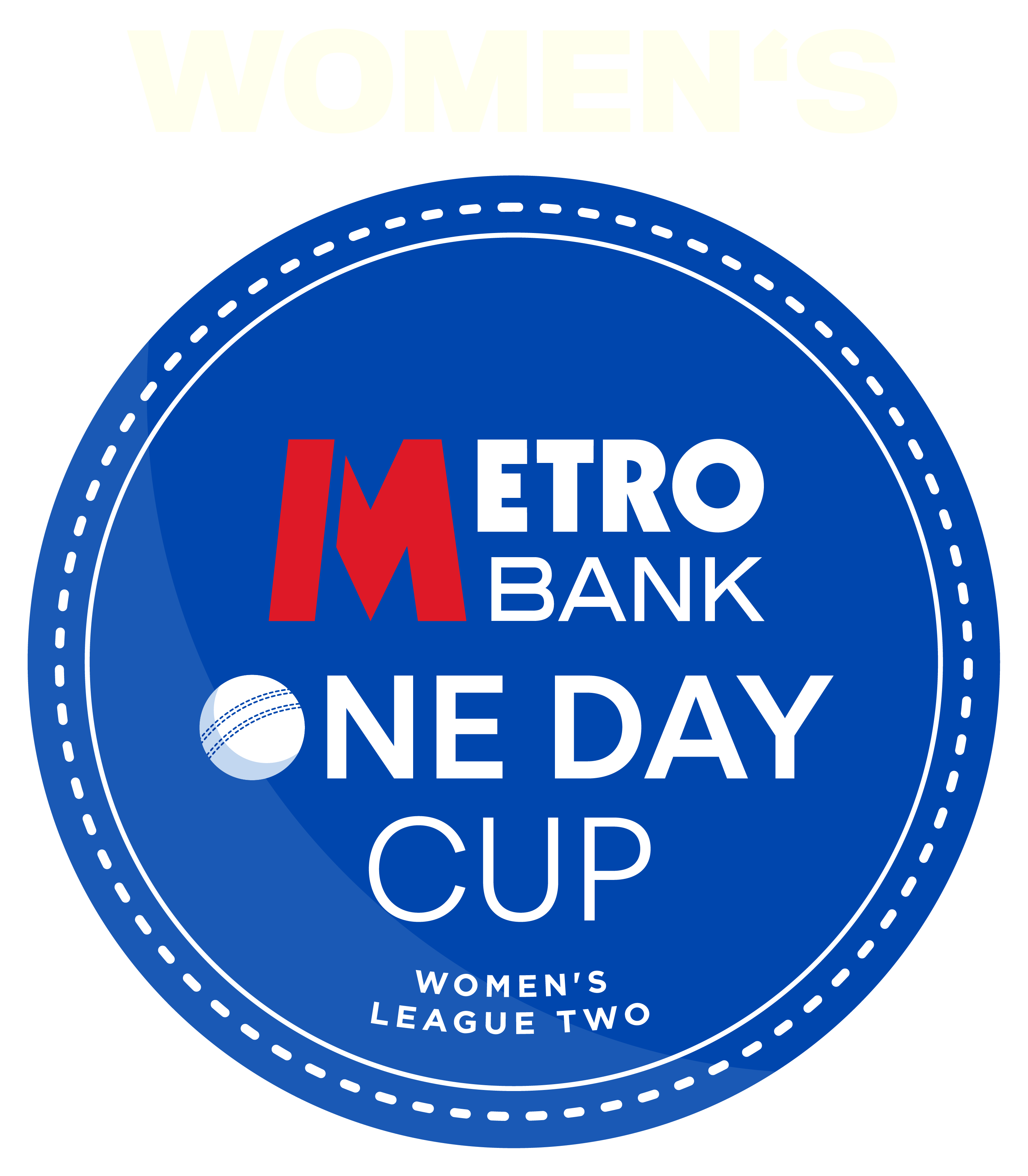 WOMEN'S METRO BANK ONE DAY CUP