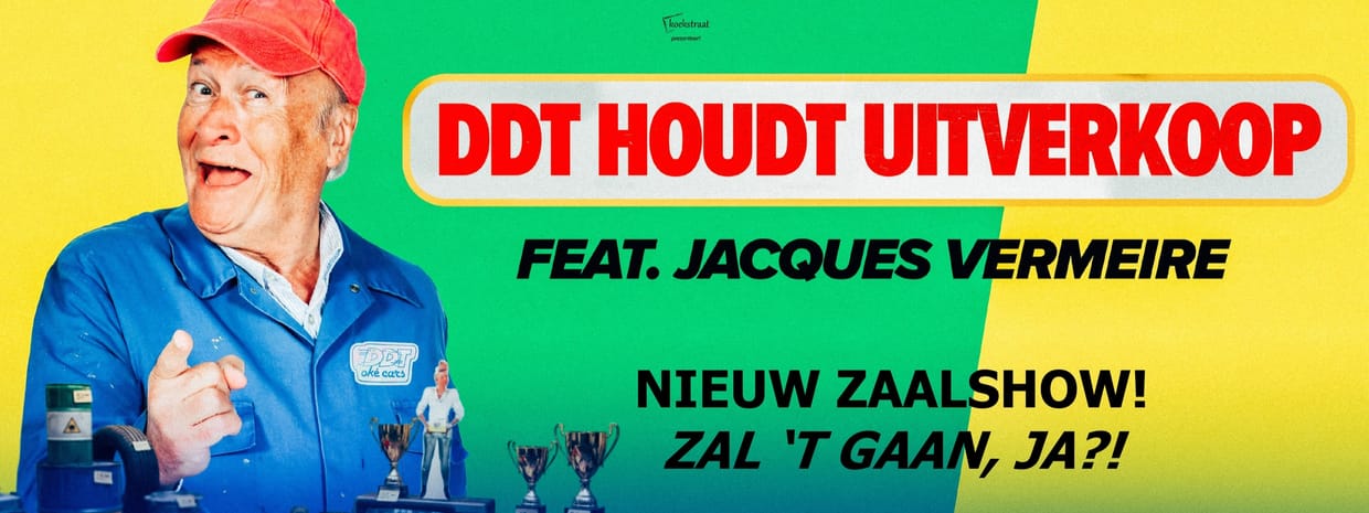 DDT "DDT houdt uitverkoop (feat. Jacques Vermeire)" in Dessel op vrijdag 11 december 2026, 20u15