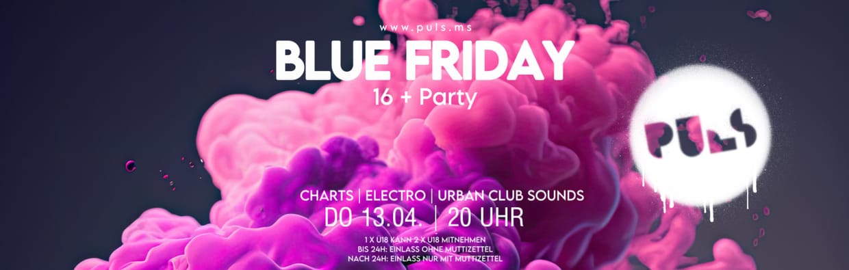 Blue Friday (16+) | 13.04.2023 | PULS Münster