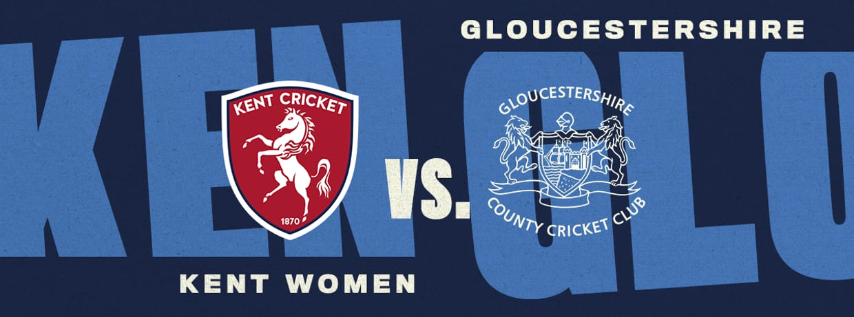 Kent Women vs. Gloucestershire Women