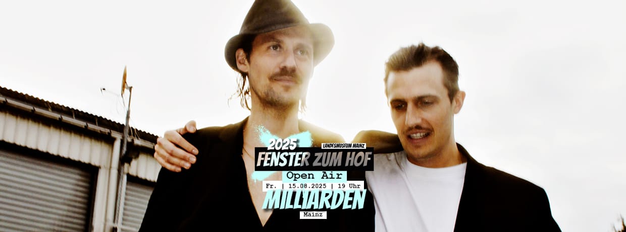 Milliarden x Fenster zum Hof-Open Air 2025