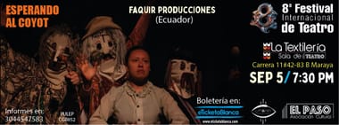 ESPERANDO AL COYOT- VIII FESTIVAL INTERNACIONAL DE TEATRO, UN PASO A LA ESCENA