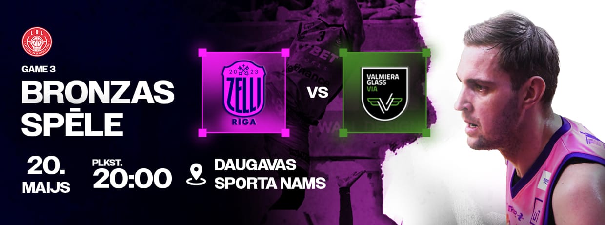 LBL bronzas sērijas 3. spēle: Rīgas Zeļļi vs Valmiera Glass VIA