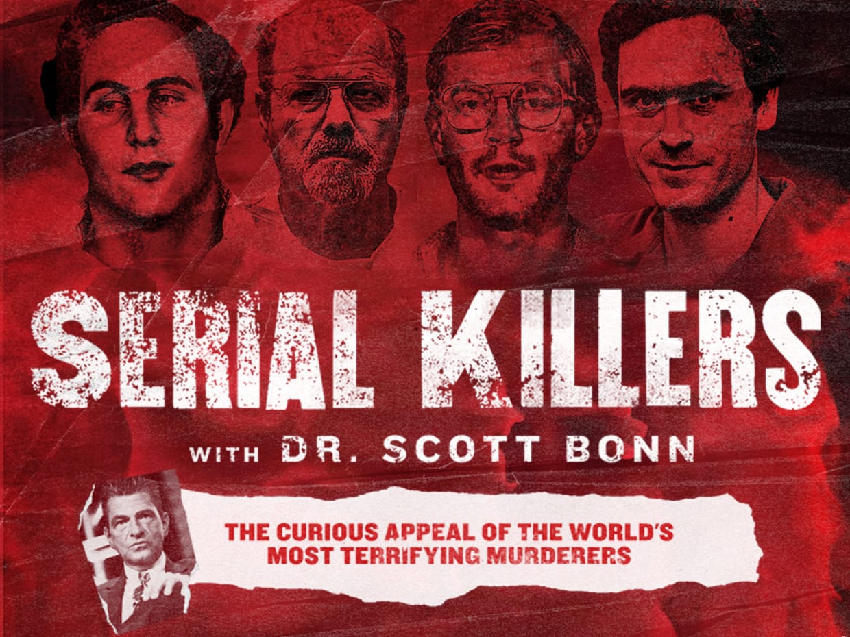 Serial Killers with Dr. Scott Bonn