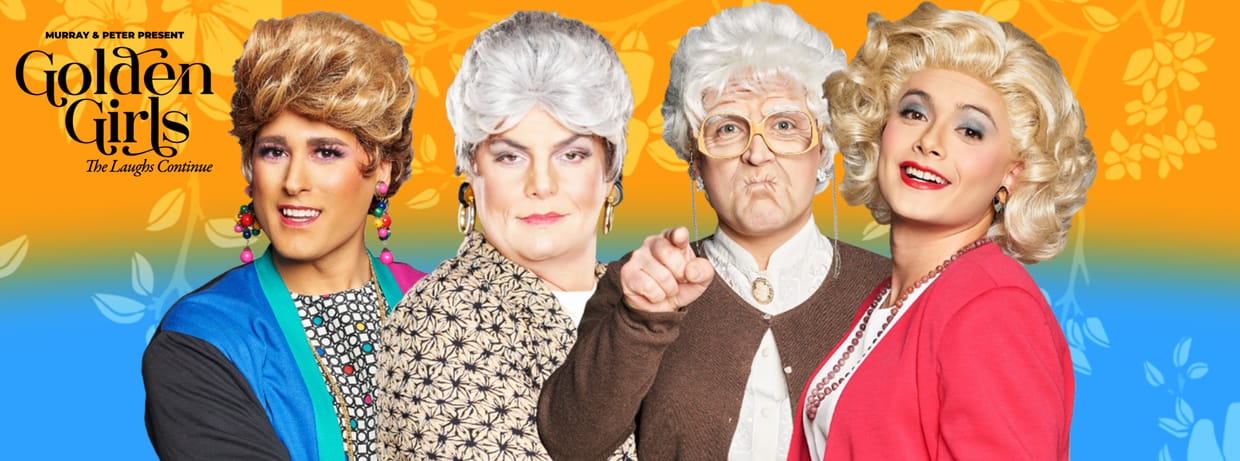 GOLDEN GIRLS: THE LAUGHS CONTINUE