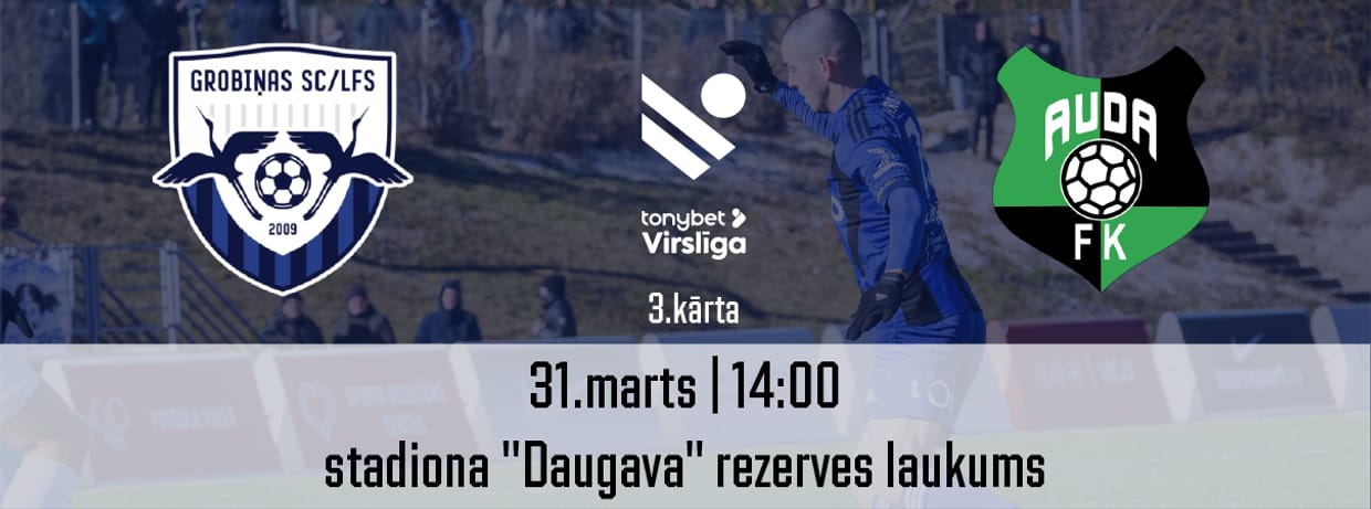 Tonybet Virslīga: Grobiņas SC/LFS - FK Auda