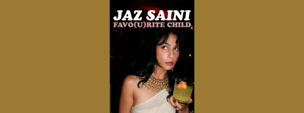 Jaz Saini: Favo(u)rite Child