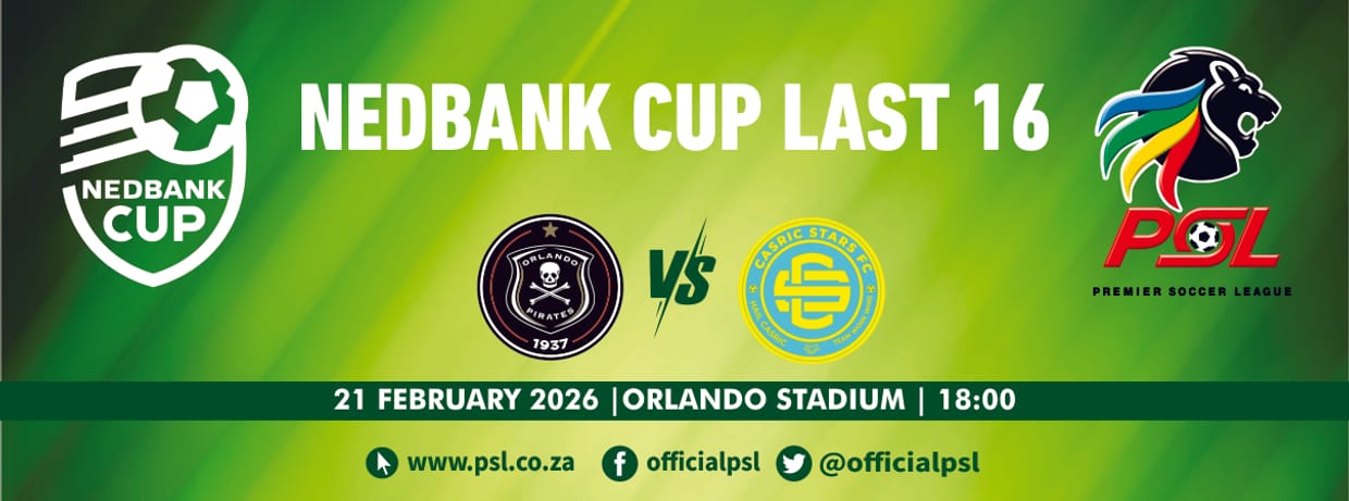 Orlando Pirates vs Casric Stars (Nedbank Cup Last 16)