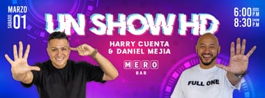 UN SHOW HD: HARRYCUENTA Y DANIEL MEJIA