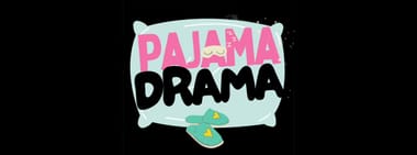 7:30 PM - Pajama Drama