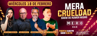 MERA CRUELDAD: SHOW DE HUMOR NEGRO