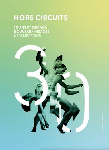 HORS CIRCUITS | 30 ANS ET DEMAIN : NOUVEAUX VISAGES