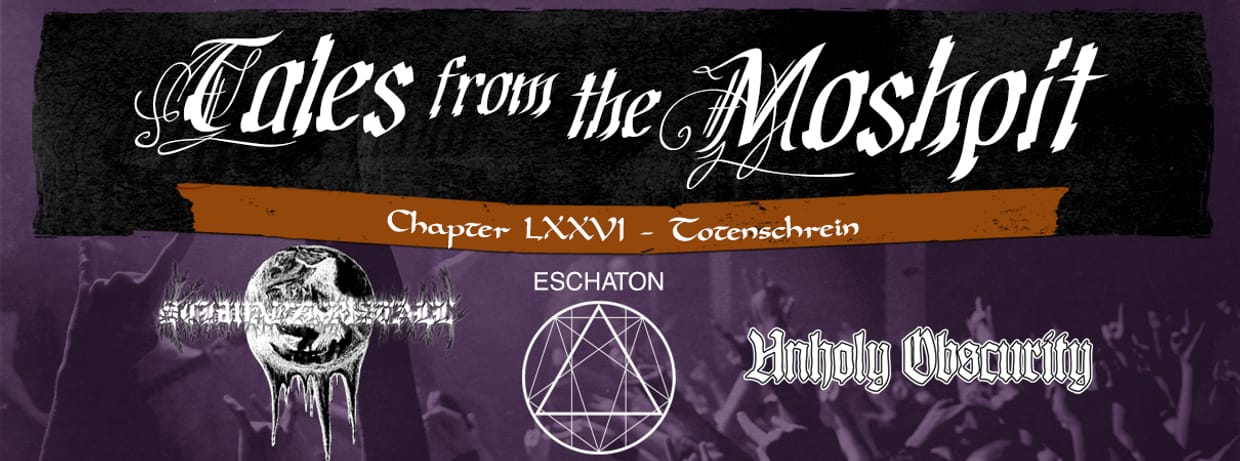 TALES FROM THE MOSHPIT - CHAPTER LXXVI -  TOTENSCHREIN