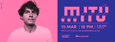 LA PASCASIA PRESENTA: MITÚ